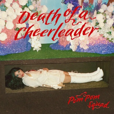 Pom Pom Squad - Death Of A Cheerleader (Red Vinyl) (LP) (4250506838706)
