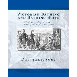 Victorian Bathing and Bathing Suits: The Culture of the Two-Piece Bathing Dress from 1837 - 1901 (ISBN: 9781492971405)