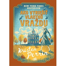 Ako vyriešiť vlastnú vraždu - Kristen Perrin
