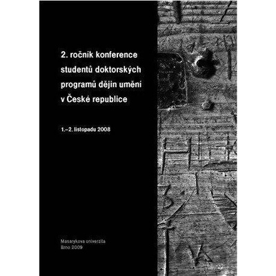 2. ročník konferencie študentov doktorandských programov dejín umenia v Českej republike