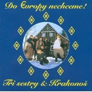 TRI SESTRY: DO EVROPY NECHCEM CD