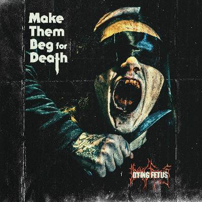 Mystic Production Dying Fetus: Make Them Beg For Death - CD (064215)