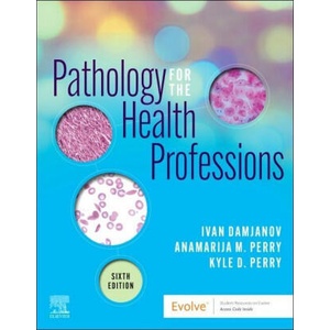 Pathology for the Health Professions | Ivan Damjanov, Anamarija Morovic Perry, Kyle Perry (2021)