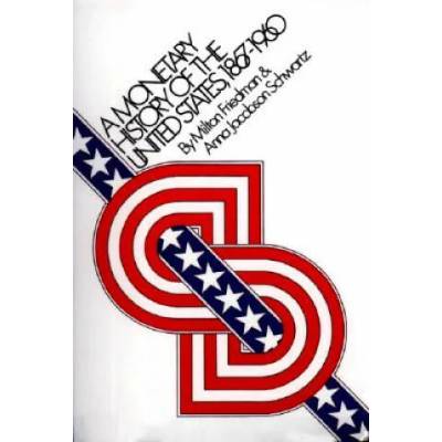 Monetary History of the United States, 1867-1960 | Milton Friedman