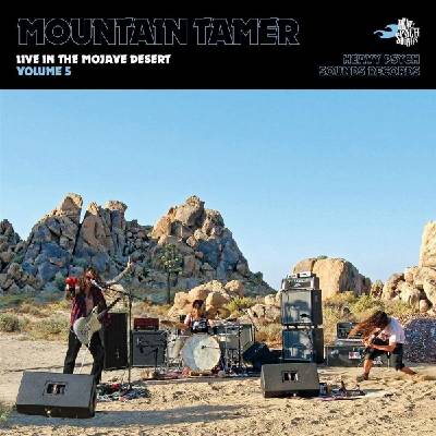 Mountain Tamer - Live In The Mojave Desert - Volume 5 (LP) (0647697341070)