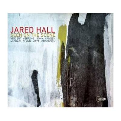 Jared Hall - Seen On The Scene CD