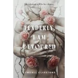 Tenderly, I Am Devoured | CLIPSTONE LYNDALL (ISBN: 9781250348906)
