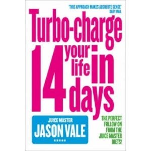Turbo-charge Your Life in 14 Days | Jason Vale (2005)