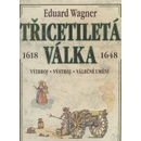 Třicetiletá válka 1618-1648 - Eduard Wagner