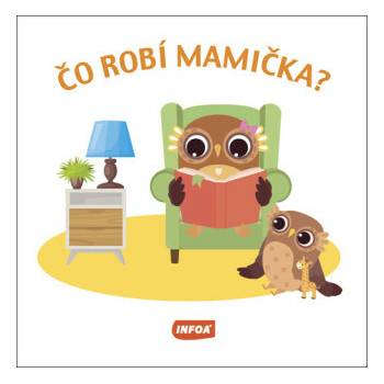 Čo robí mamička?