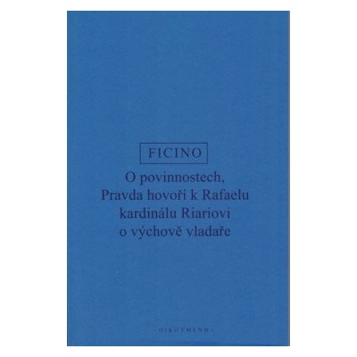 O povinnostech. Pravda hovoří o výchově vladaře