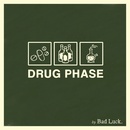 BAD LUCK - DRUG PHASE CD