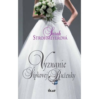 Vyznanie Šípkovej Ruženky - Sarah Strohmeyerová