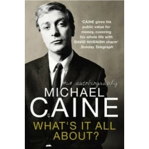 What's It All About? | Michael Caine (ISBN: 9780099553199)