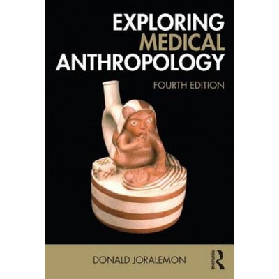 Exploring Medical Anthropology | Joralemon, Donald