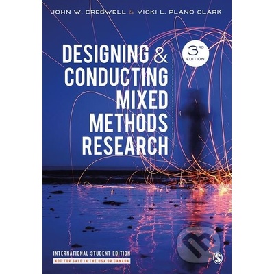 Designing and Conducting Mixed Methods Research John W. Creswell, Vicki L. Plan