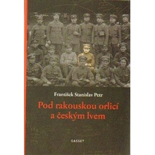Pod rakouskou orlicí a českým lvem - František Stanislav Petr