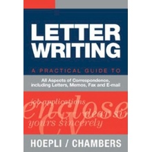 Letter writing. A practical Guide to all Aspects of Correspondence, including Letters, Memos, Fax and E-mail