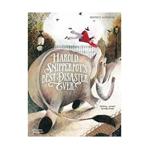 Harold Snipperpot's Best Disaster Ever | Beatrice Alemagna (ISBN: 9780500652503)