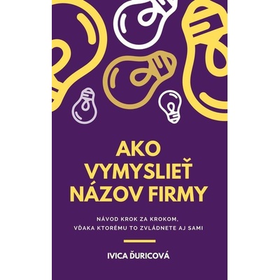 Ako vymyslieť názov firmy - Ivica Ďuricová