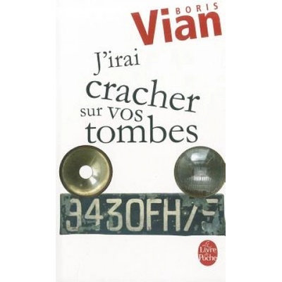 J'Irai Cracher sur vos Tombes - Vian, B.