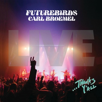 Futurebirds & Carl Broemel - ...Thanks Y'all (3 ) LP
