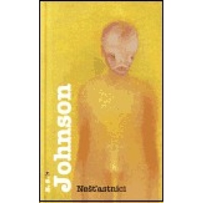 Nešťastníci - B.S. Johnson