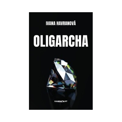 Oligarcha - Ivana Havranová