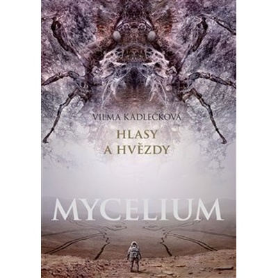 Mycelium Hlasy a hvězdy V. - Vilma Kadlečková
