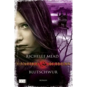 Vampire Academy - Blutschwur | Richelle Mead (ISBN: 9783802582042)