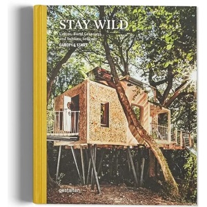 Stay Wild | Gestalten, Canopy &. Stars (ISBN: 9783899558616)