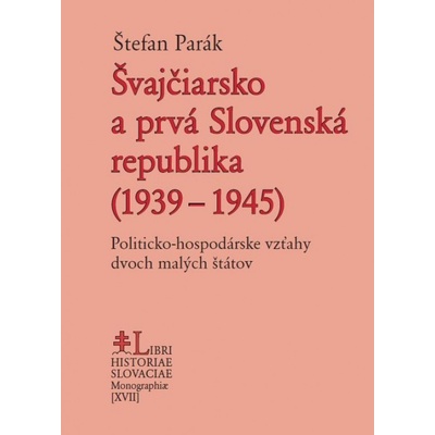 Švajčiarsko a prvá Slovenská republika 1939 – 1945