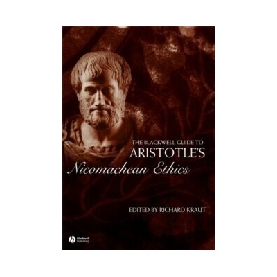 The Blackwell Guide to Aristotle's Nicomachean Ethics - Richard Kraut