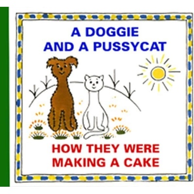 A Doggie and a Pussycat: How They Were Making a Cake – Hledejceny.cz