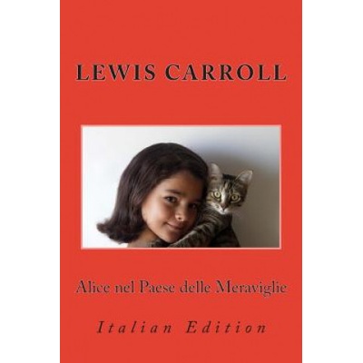 Alice nel Paese delle Meraviglie: Italian Edition | Lewis Carroll, Nik Marcel, Silvio Spaventa Filippi