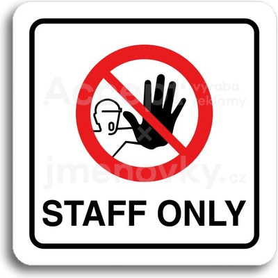 ACCEPT Piktogram staff only IV - bílá tabulka - barevný tisk