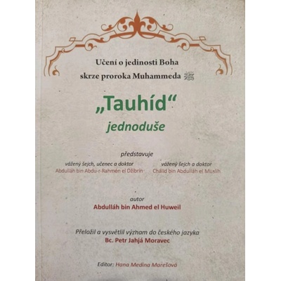 Tauhíd jednoduše - Učení o jedinosti Boha skrze proroka Mohammeda - Ibn Ahmed el Huweil Abdulláh