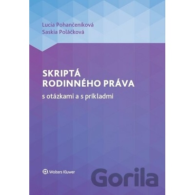 Skriptá rodinného práva s otázkami a s príkladmi - Lucia Pohančeníková, Saskia Poláčková