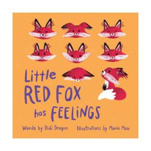 Little Red Fox has Feelings | Didi Dragon, Maria Mau (ISBN: 9781735252452)