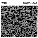 Wire - Silver/ Lead LP