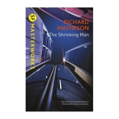 The Shrinking Man - S.F. MASTERWORKS - Paperba... - Richard Matheson