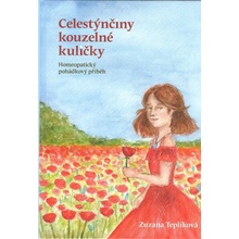 CELESTÝNČINY KOUZELNÉ KULIČKY HOMEOPATICKÝ POHÁDKOVÝ PŘÍB. - Teplíková Zuzana