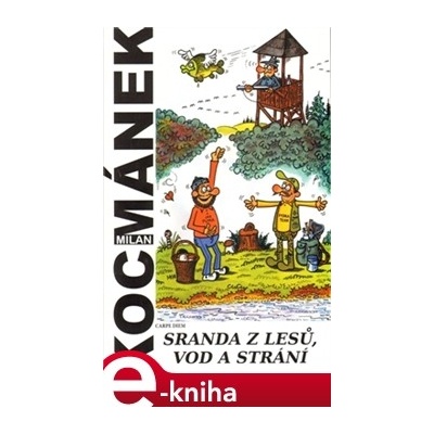 Sranda z lesů, vod a strání - Milan Kocmánek