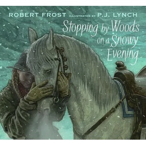 Stopping by Woods on a Snowy Evening | P. J. Lynch (ISBN: 9781536229141)