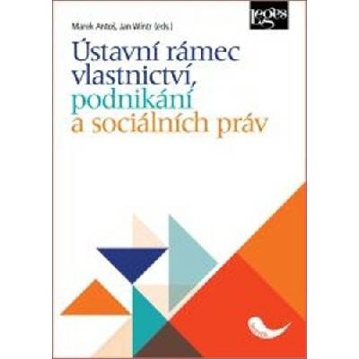 Ústavní rámec vlastnictví, podnikání a sociálních práv