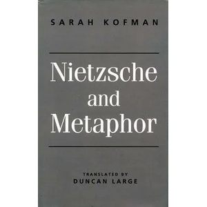Nietzsche and Metaphor | Sarah Kofman, Duncan Large (1994)