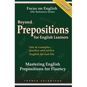 Beyond Prepositions for ESL Learners - Mastering English Prepositions for Fluency | Thomas Celentano (2020)