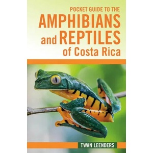 Pocket Guide to the Amphibians and Reptiles of Costa Rica | Twan Leenders (ISBN: 9781501769924)