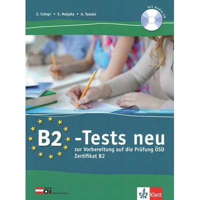 B2-Tests neu zur Vorbereitung auf die Prüfung ÖSD Zertifikat B2 - Csörgö Z. a kolektiv