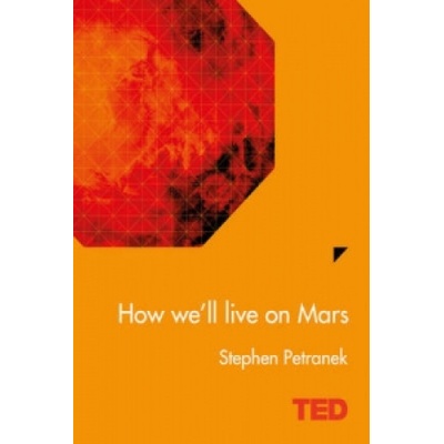 How We\'ll Live On Mars - Stephen L. Petranek